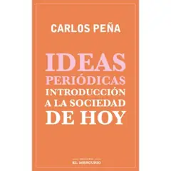 EL MERCURIO - Ideas Periódicas. Introducción A La Sociedad De Hoy