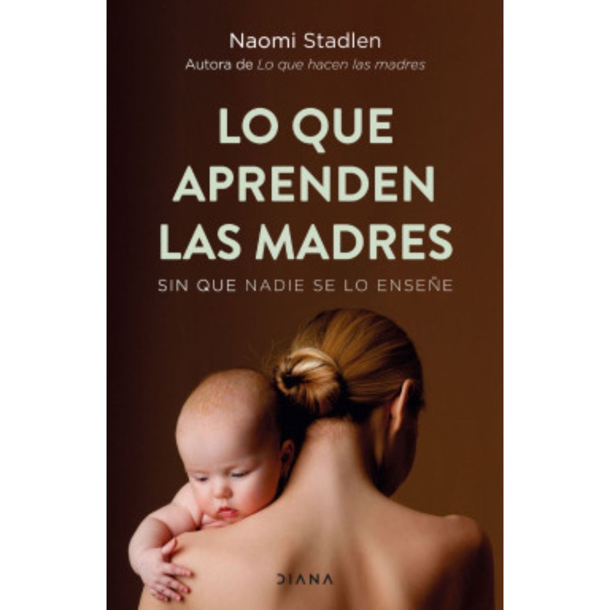 DIANA - Lo que aprenden las madres