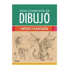 BLUME - Guía Completa De Dibujo. Mitos Y Fantasía