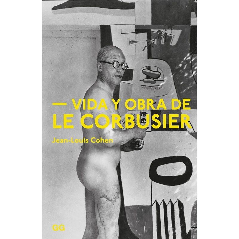 GUSTAVO GILI - Libro Vida Y Obra De Le Corbusier