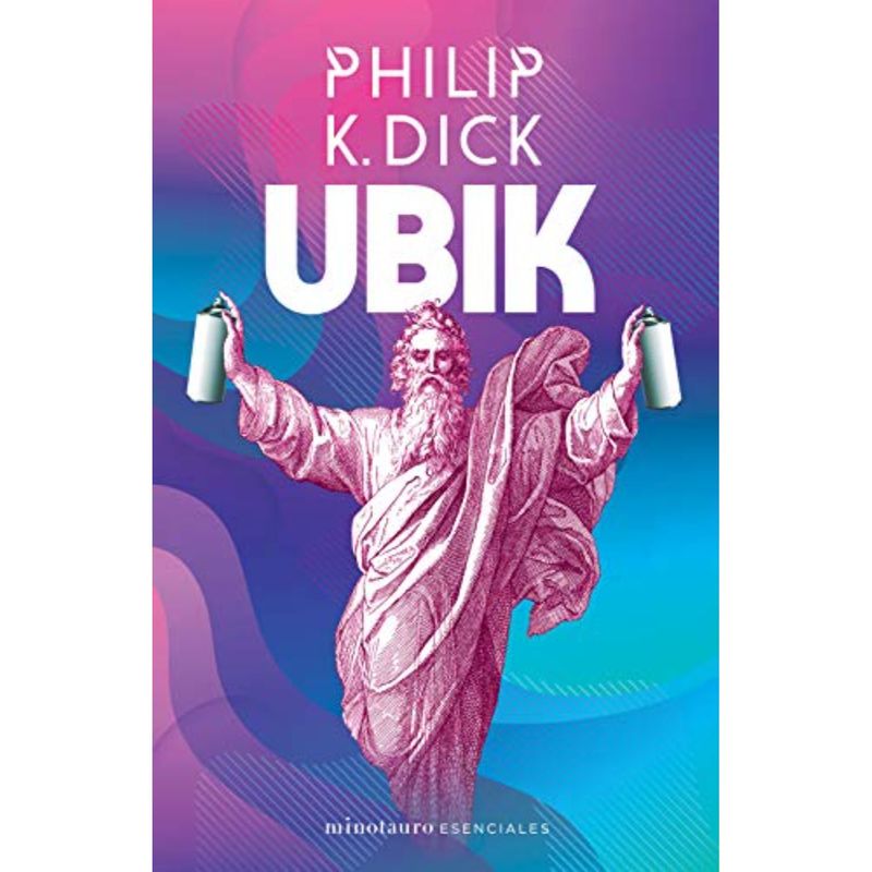 EDICIONES MINOTAURO - Ubik - Autor(a):  Philip K. Dick