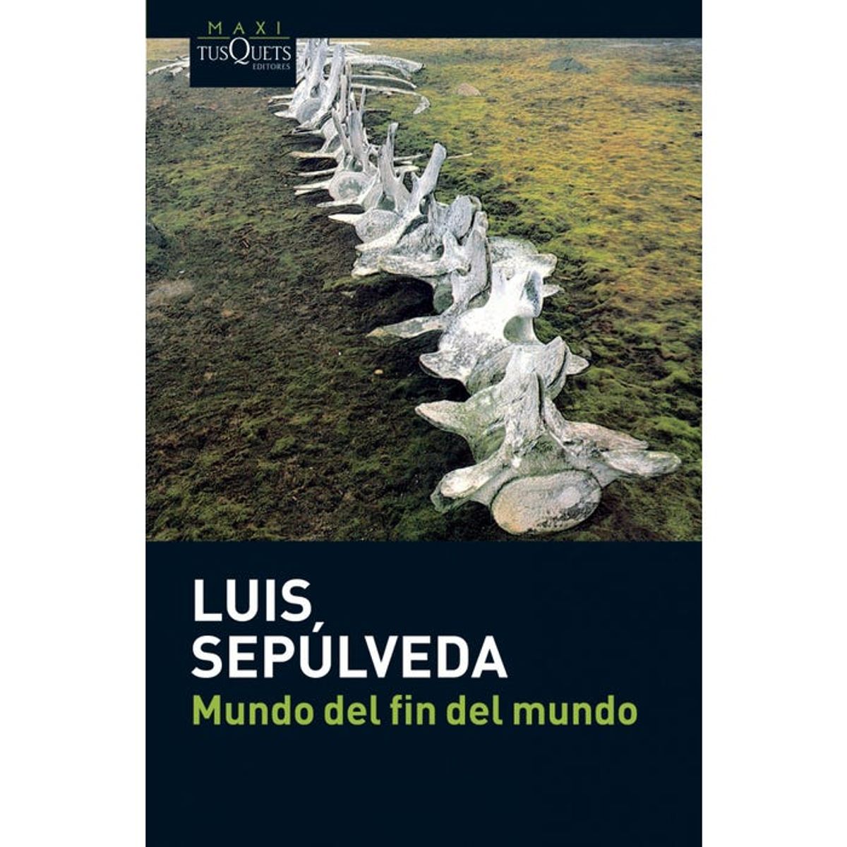 EDITORIAL TUSQUETS - Mundo Del Fin Del Mundo