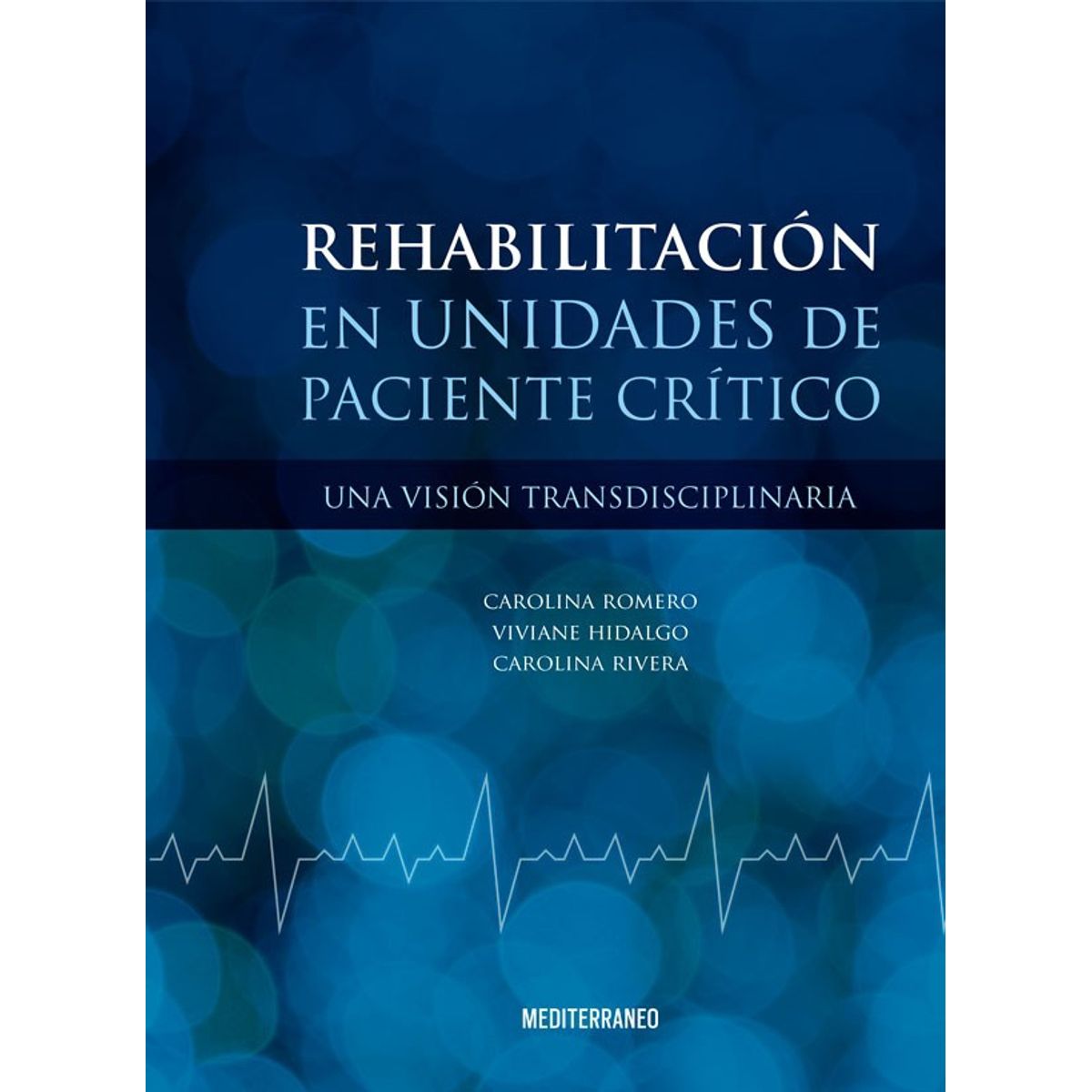 EDITORIAL MEDITERRANEO - Libro Rehabilitacion En Unidades De Paciente Critico