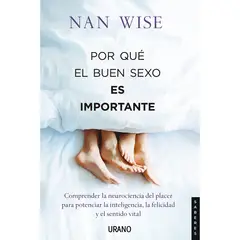 EDICIONES URANO - Por Qué El Buen Se-xo Es Importante