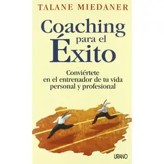 EDICIONES URANO - Coaching Para El Exito
