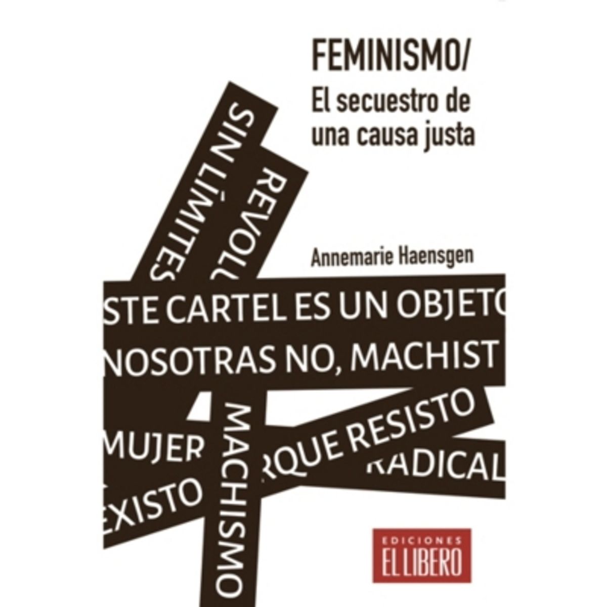 EL LIBERO - Feminismo. El Secuestro De Una Causa Justa