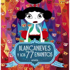 ANAYA - Blancanieves Y Los 77 Enanitos