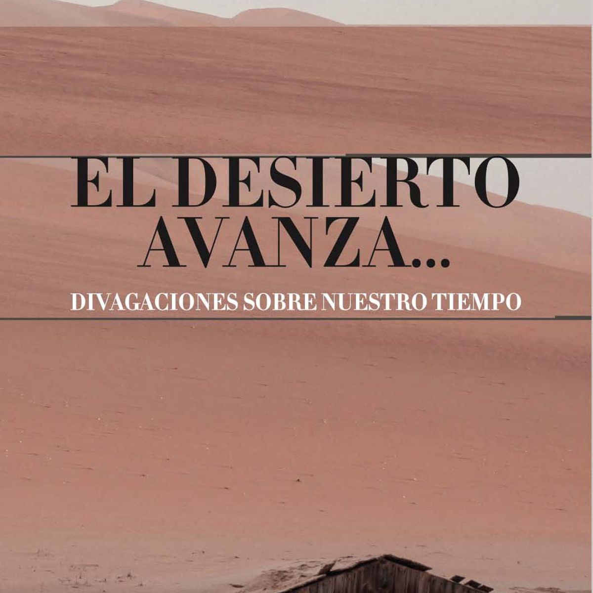 EL MERCURIO - EL DESIERTO AVANZA… - Warnken Cristián