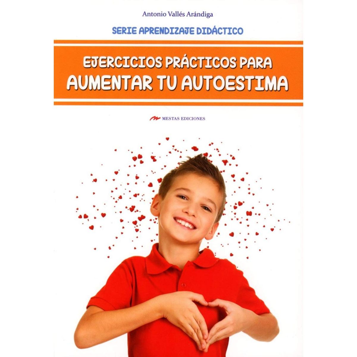 MESTAS EDICIONES - Ejercicios Prácticos Para Aumentar Tu Autoestima