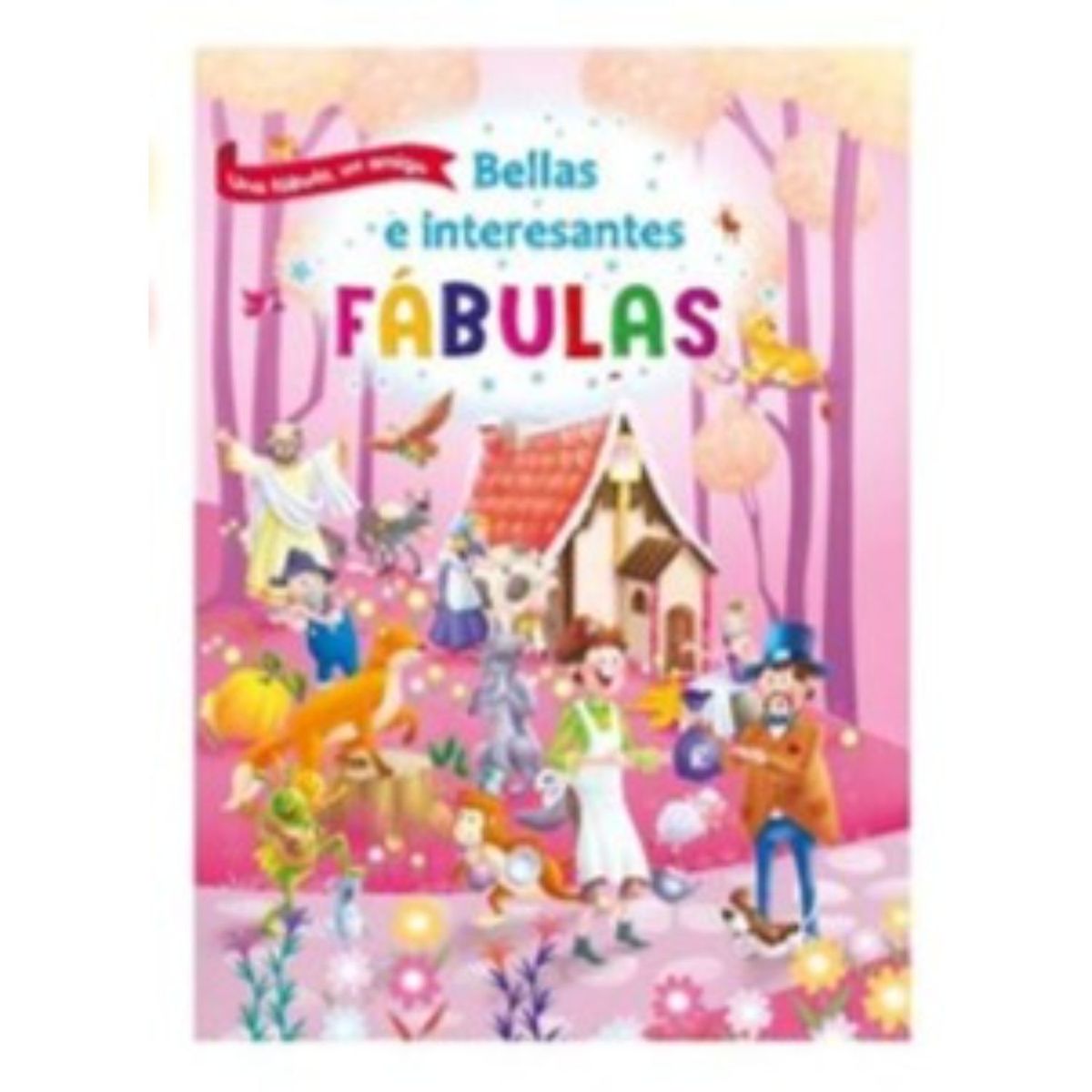 MESTAS EDICIONES - Bellas E Interesantes Fábulas