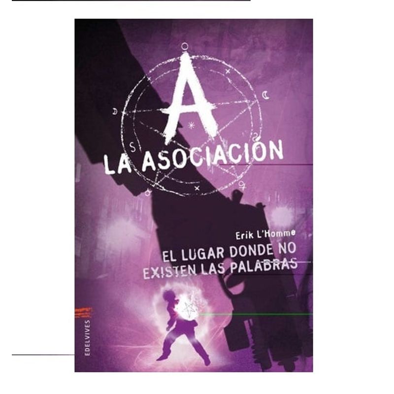 EDELVIVES - Libro La Asociacion - El Lugar Donde No Existen Las Palabras
