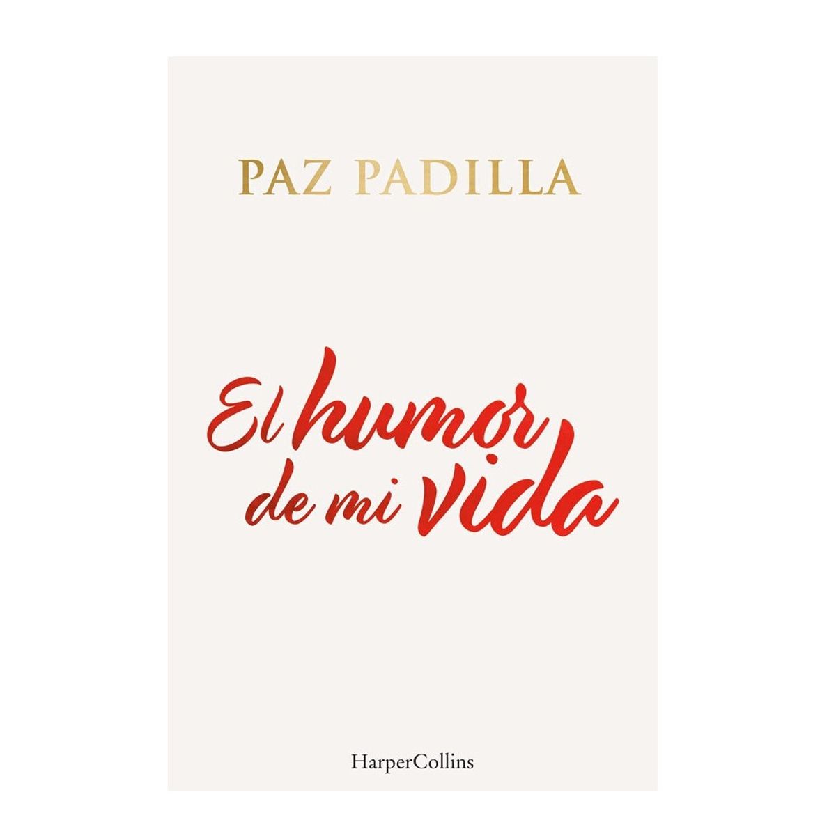 HARPERCOLLINS - El Humor De Mi Vida de Editorial Harper Collins