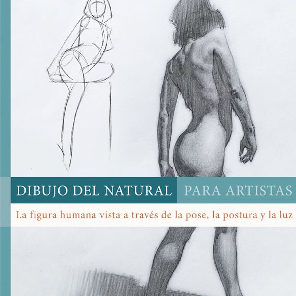 EDITORIAL CONTRAPUNTO - Dibujo Del Natural Para Artistas