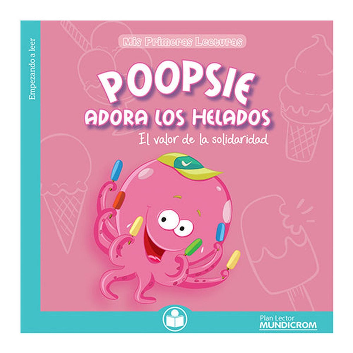 MUNDICROM - PLAN LECTOR-POOPSIE ADORA LOS HELADOS