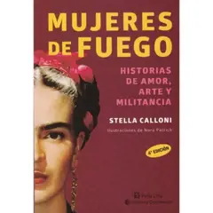 ZIG ZAG - Mujeres De Fuego: Historias De Amor; Arte Y Militancia