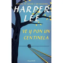 HARPERCOLLINS - Ve Y Pon Un Centinela