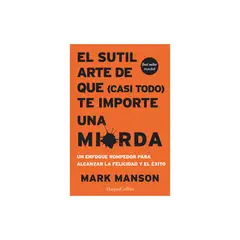 HARPERCOLLINS - Libro El Sutil Arte De Que (Casi Todo) Te Importe Una Mierd..