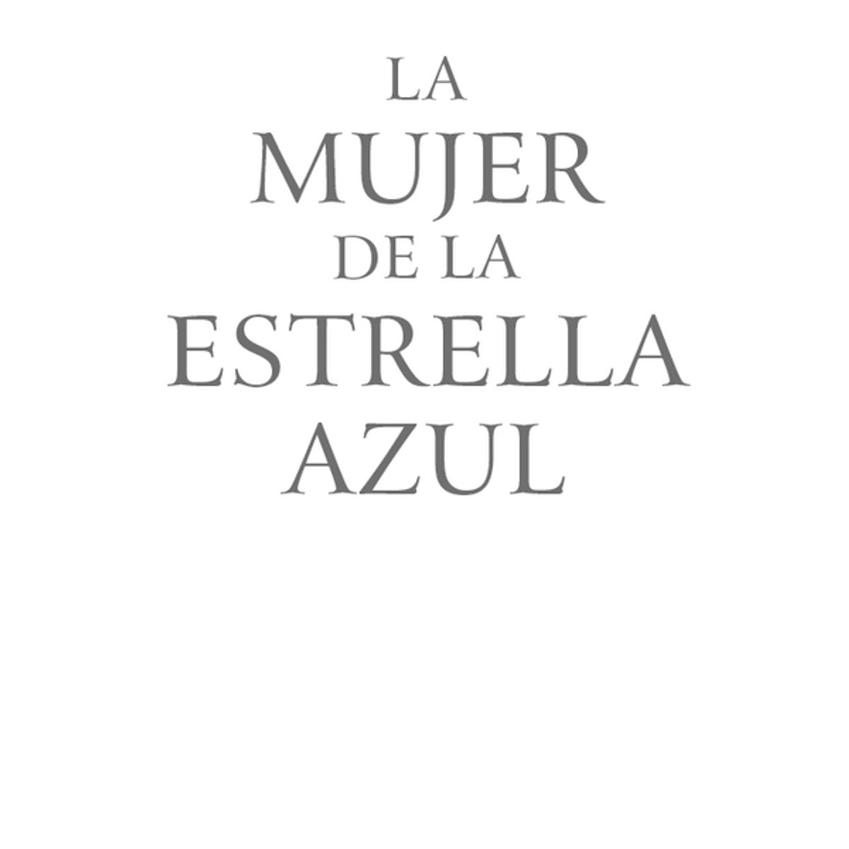 HARPERCOLLINS - La Mujer De La Estrella Azul