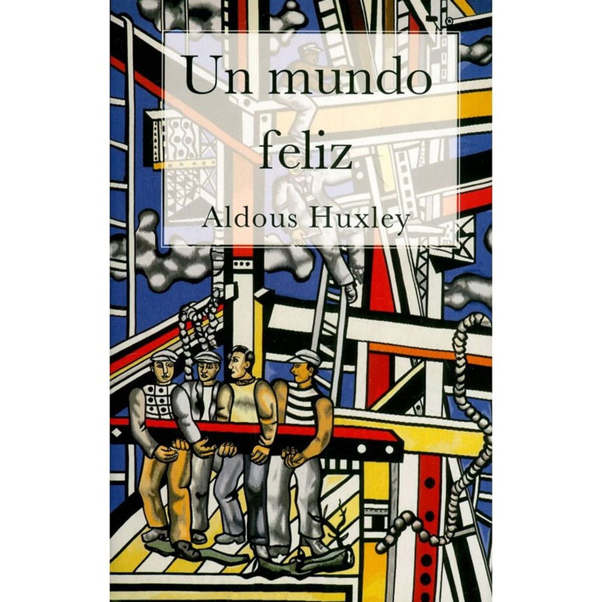 EDITORIAL CONTRAPUNTO - Un Mundo Feliz de Aldous Huxley