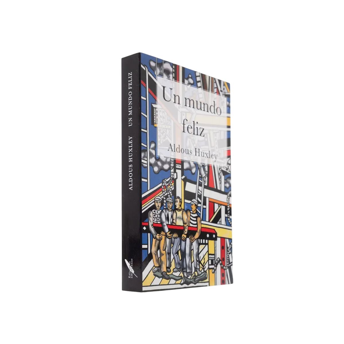 EDITORIAL CONTRAPUNTO - Un Mundo Feliz de Aldous Huxley