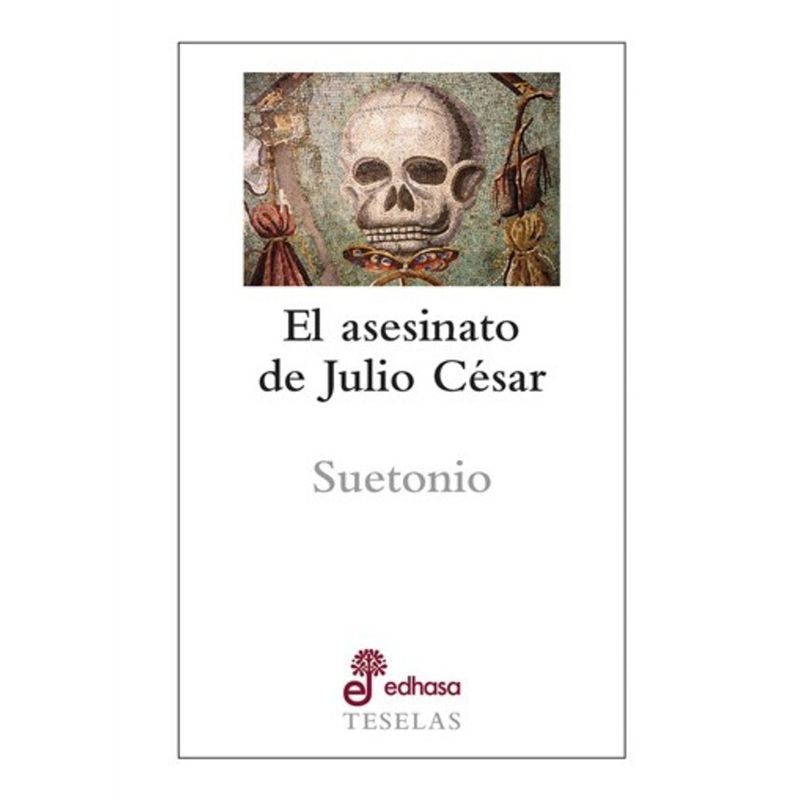EDHASA - Libro Teselas - El Asesinato De Julio Cesar
