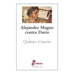 EDHASA - Libro Alejandro Magno Contra Darío