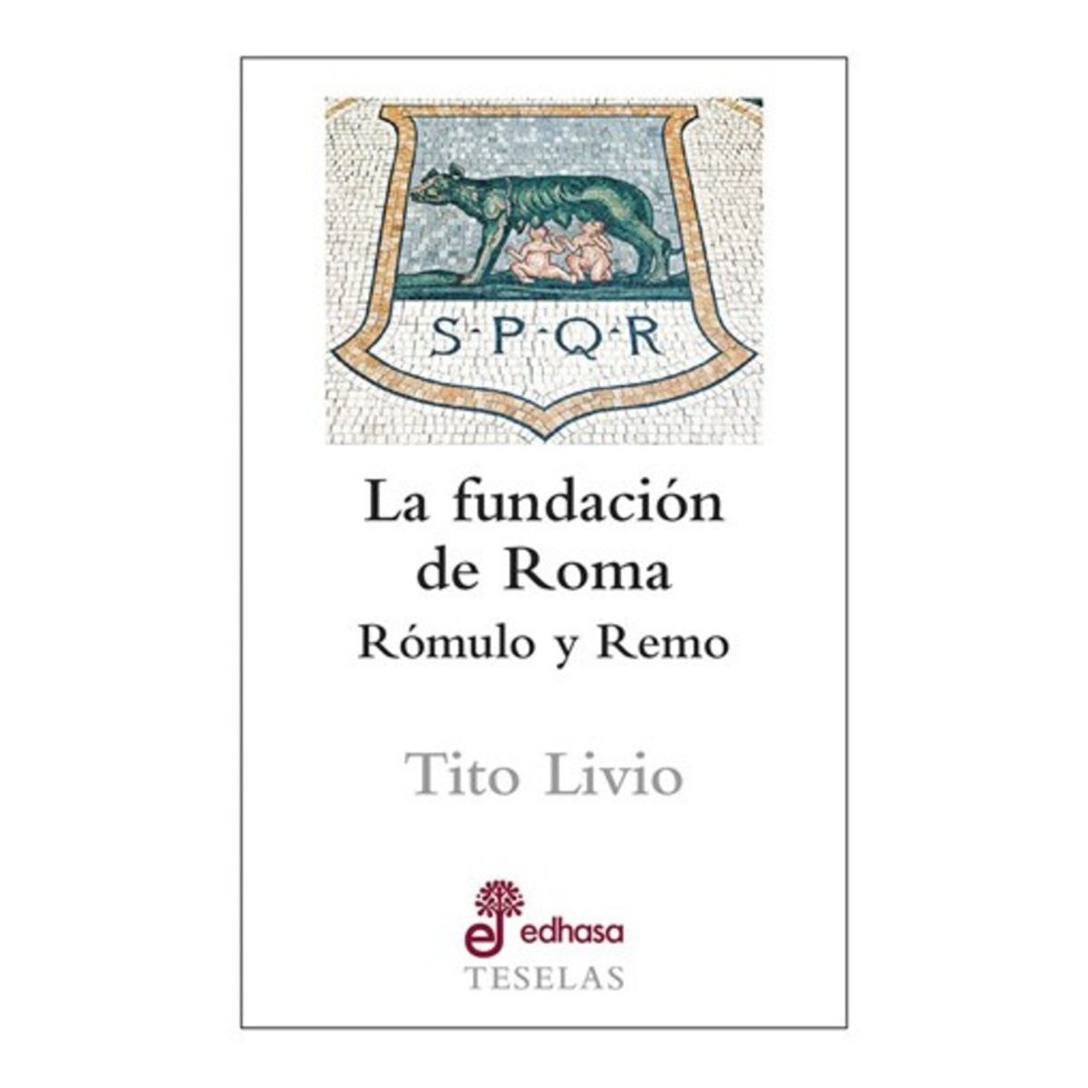 EDHASA - Teselas - La Fundacion De Roma. Romulo Y Remo