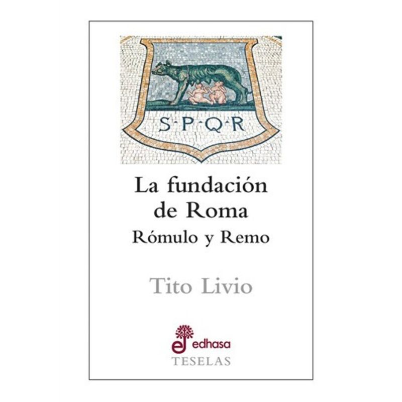 EDHASA - Libro Teselas - Fundacion De Roma. Romulo Y Remo  La