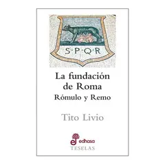 EDHASA - Libro Teselas - Fundacion De Roma. Romulo Y Remo La