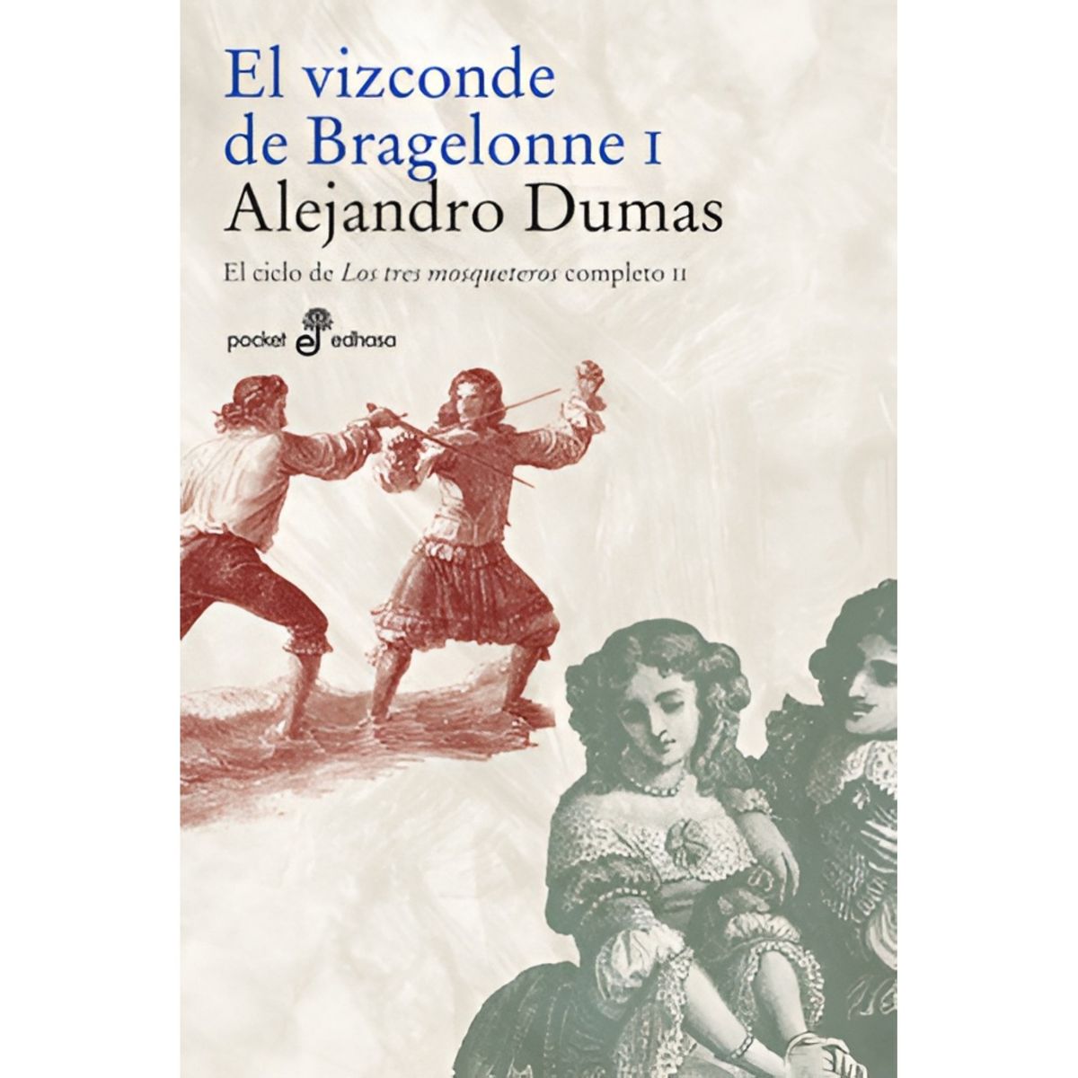 EDHASA - El Vizconde De Bragelonne I. Bolsillo