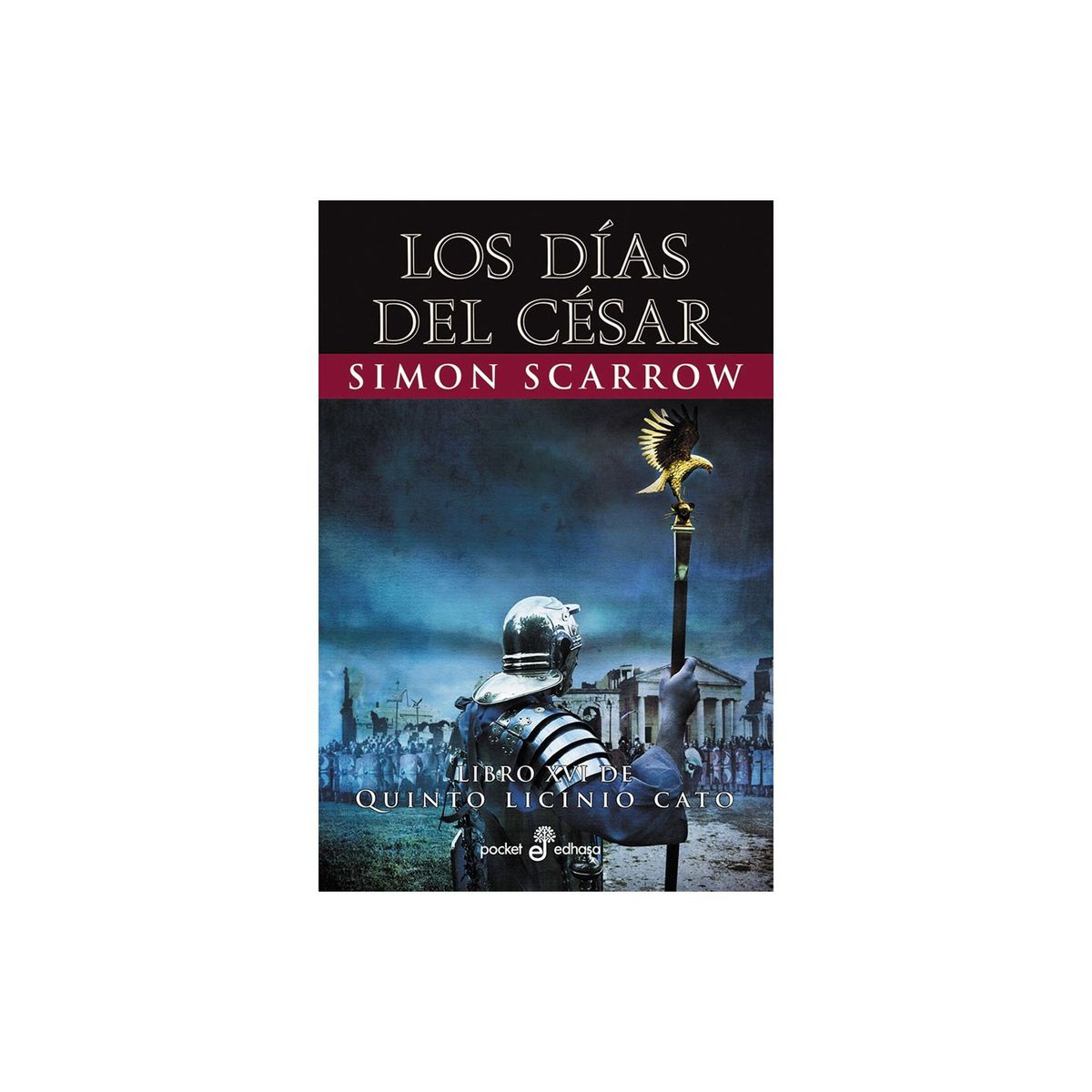 EDHASA - Quinto Licinio Cato XVI - Los Días Del Cesar