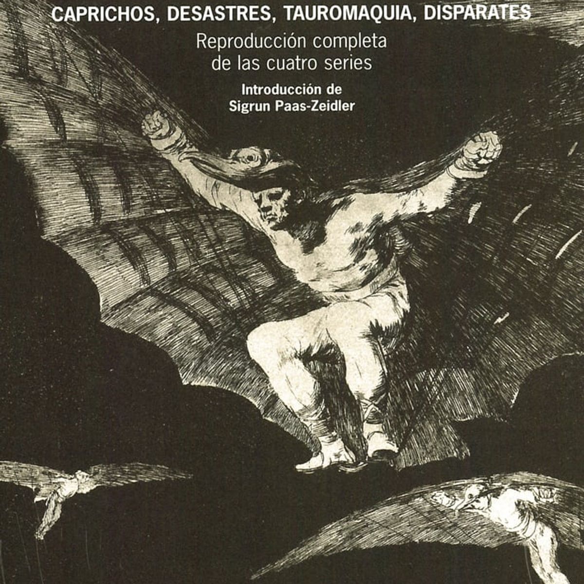 GUSTAVO GILI - Goya. Caprichos, Desastres, Tauromaquia, Disparates