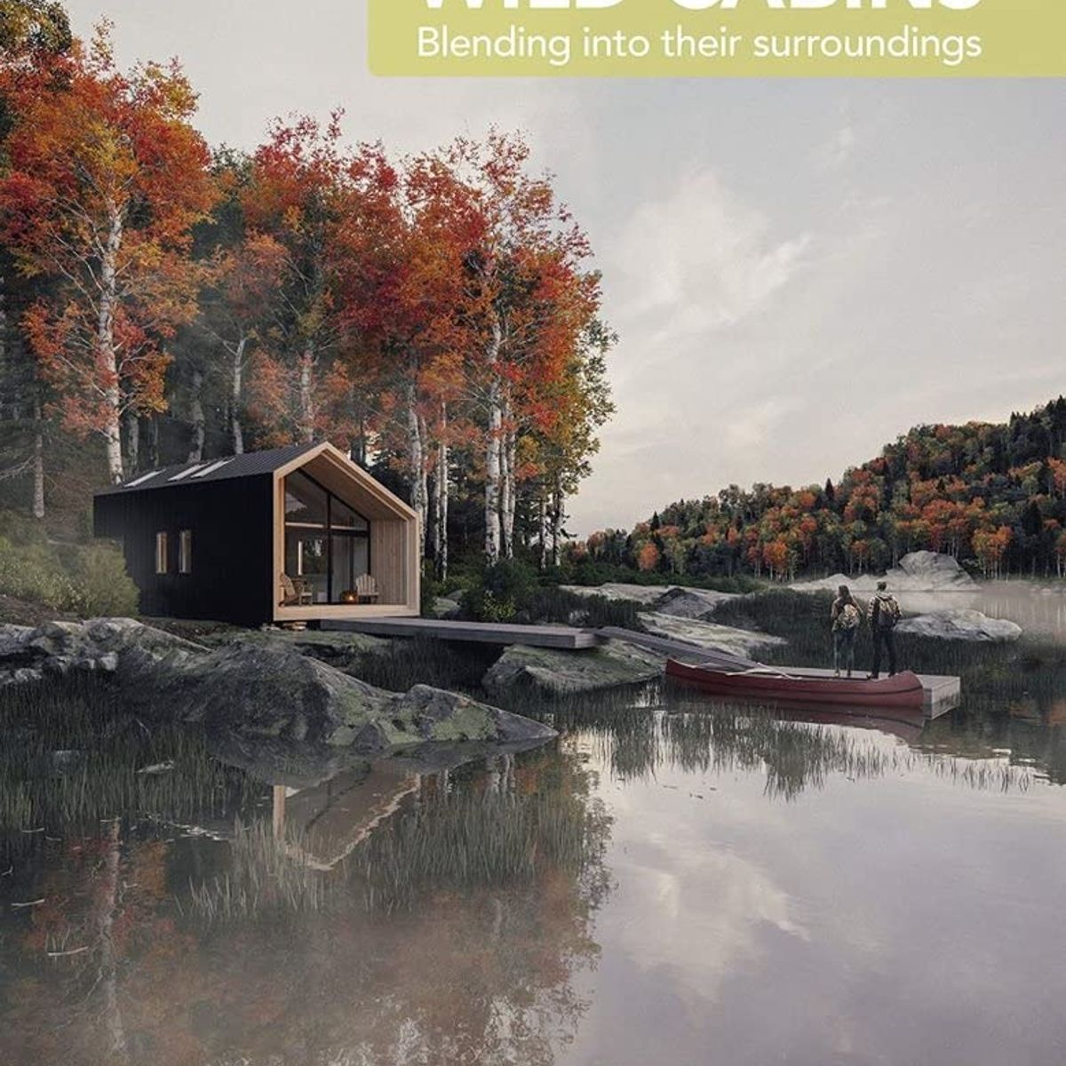 EDITORIAL CONTRAPUNTO - Wild Cabins: Blending into their surroundings