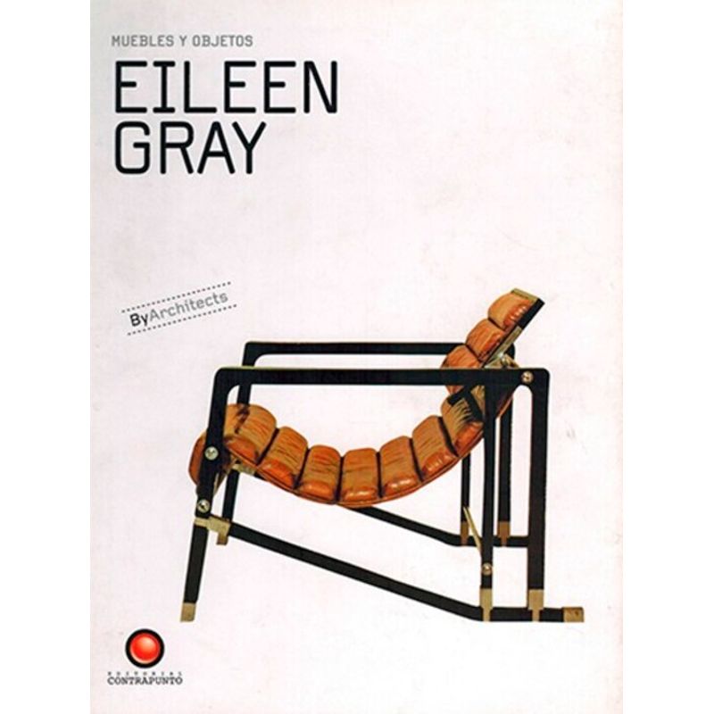 EDITORIAL CONTRAPUNTO - Libro Muebles Y Objetos.  Eileen Gray