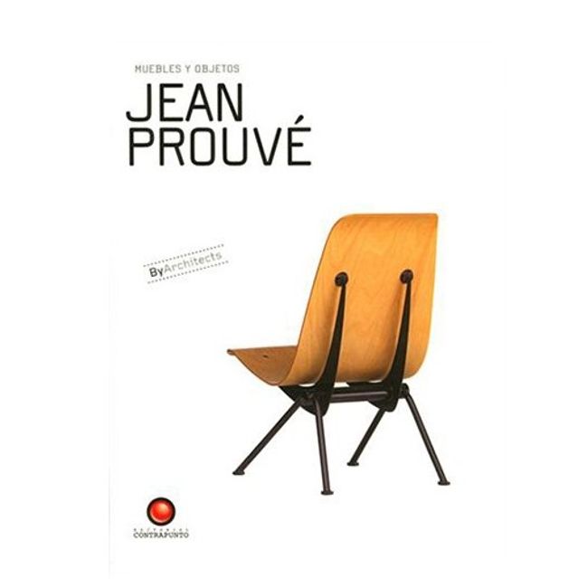 EDITORIAL CONTRAPUNTO - Muebles Y Objetos.  Jean Prouve