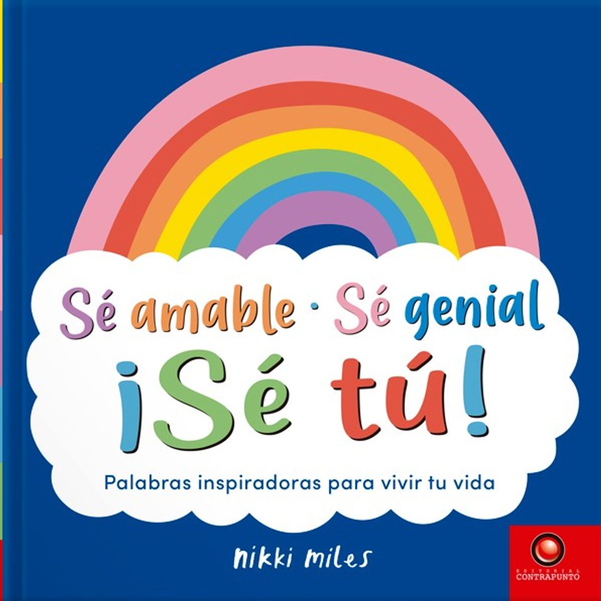 EDITORIAL CONTRAPUNTO - Sé Amable, Sé Genial, Sé Tú