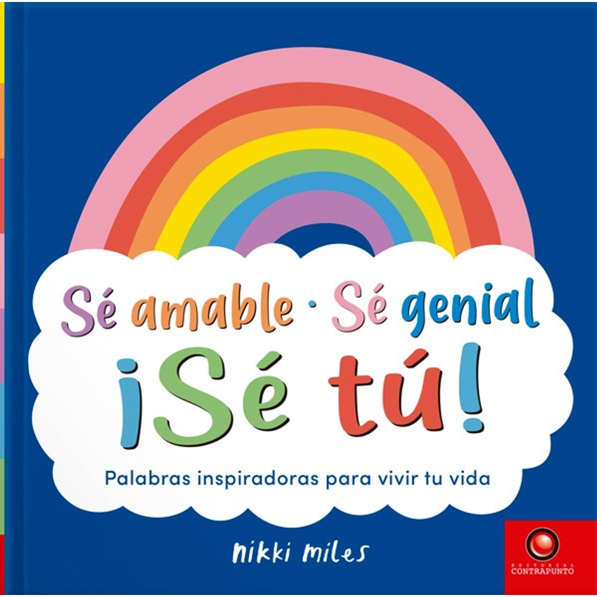 EDITORIAL CONTRAPUNTO - Sé Amable, Sé Genial, Sé Tú