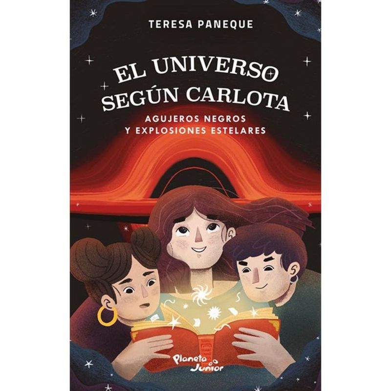 PLANETA JUNIOR - El Universo Según Carlota 2: Agujeros Negros Y Explociones Esterelares