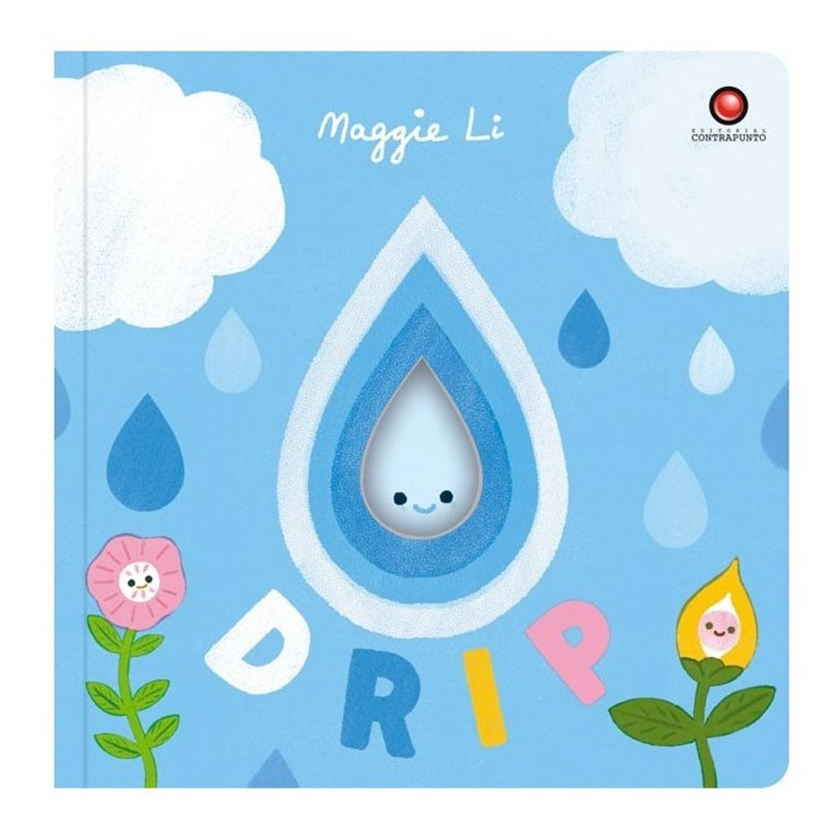 EDITORIAL CONTRAPUNTO - Drip. Pequeños Ciclos De La Vida