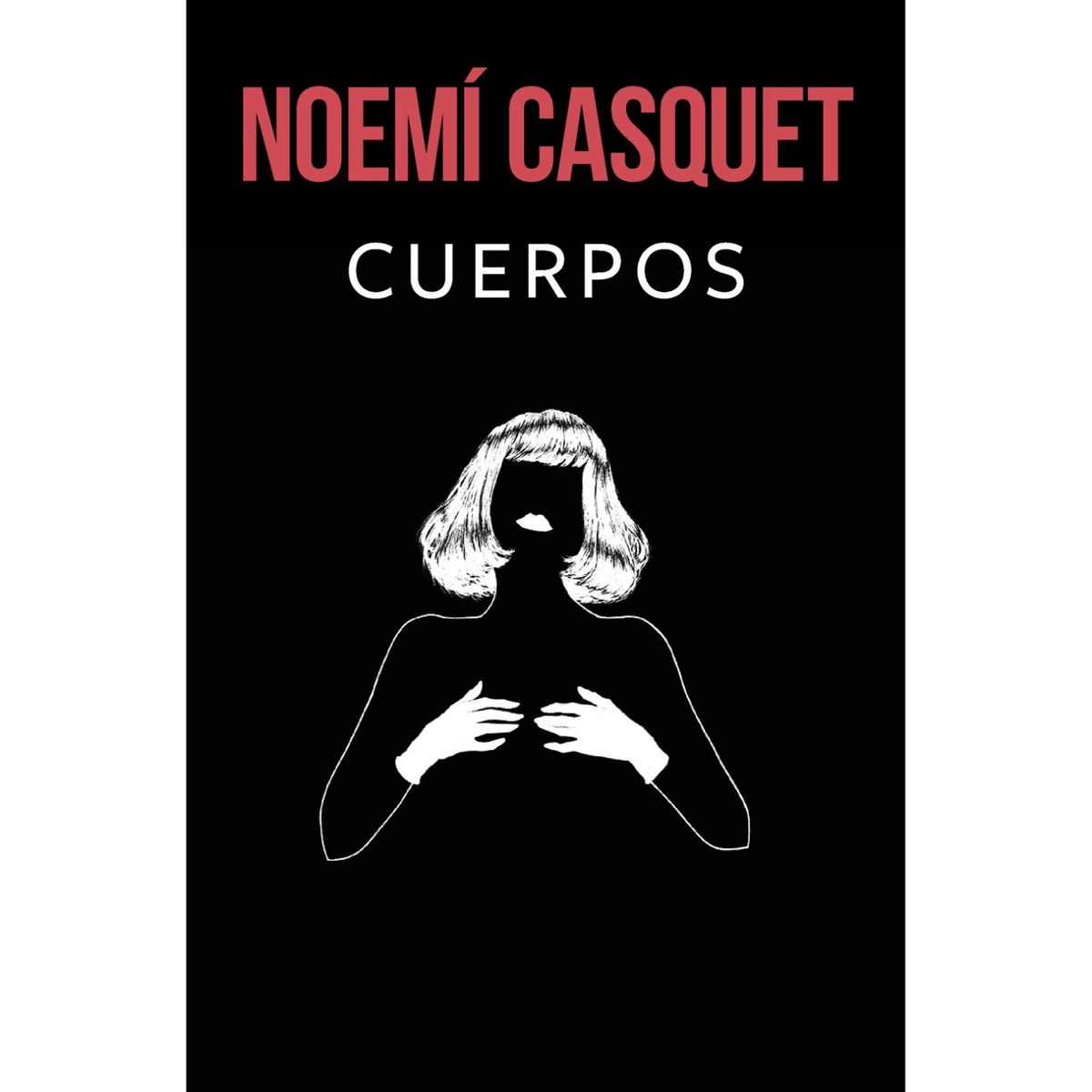 EDICIONES B - Cuerpos - Autor(a):  Noemi Casquet