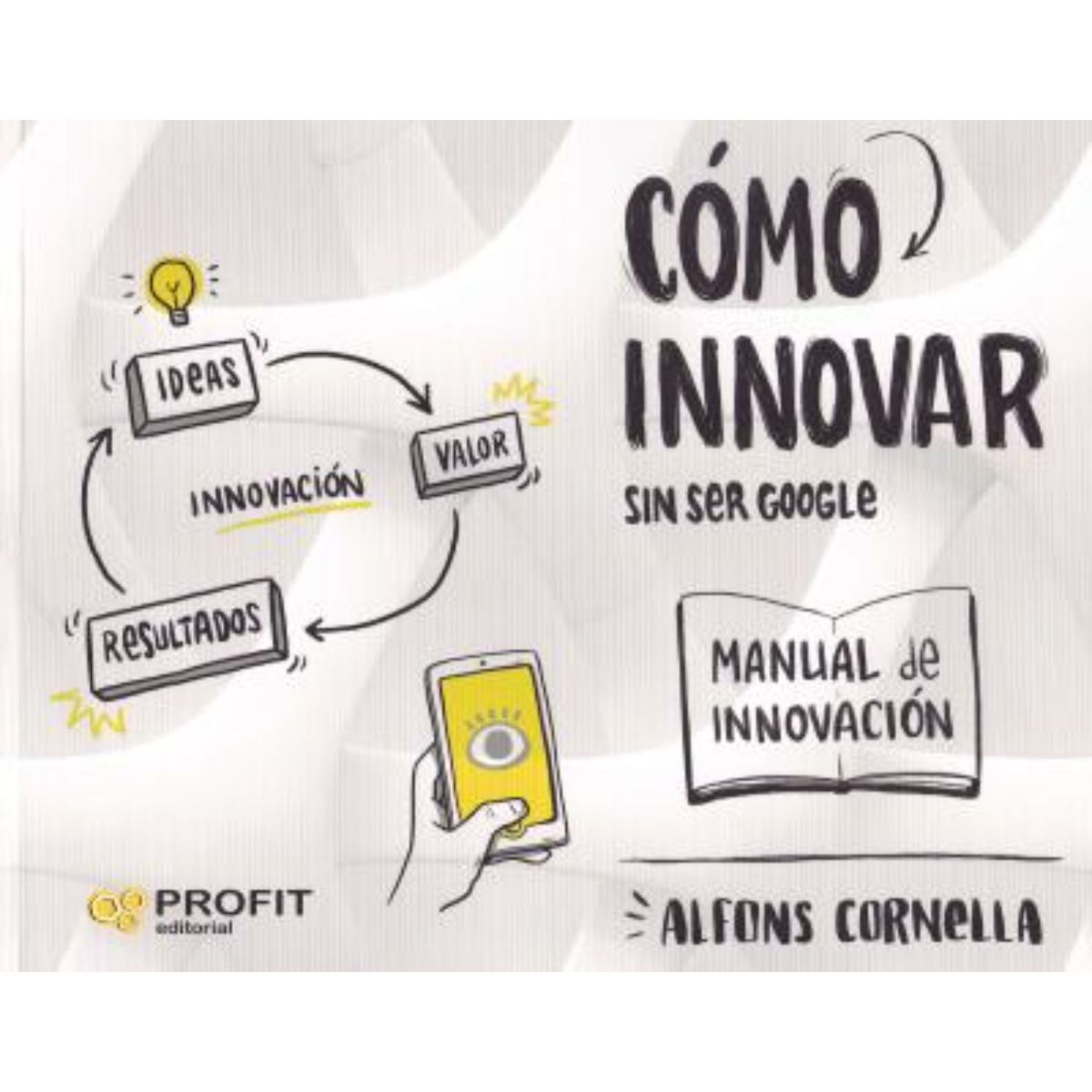 PROFIT - Como Innovar… Sin Ser Google