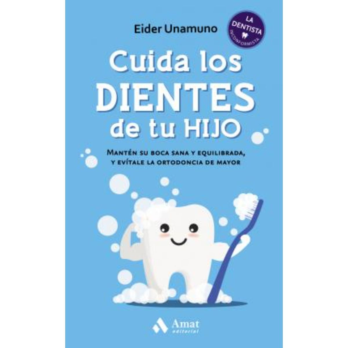 AMAT EDITORIAL - Cuida Los Dientes De Tu Hijo