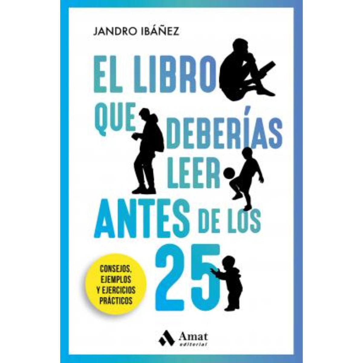 AMAT EDITORIAL - El Libro Que Deberías Leer Antes De Los 25