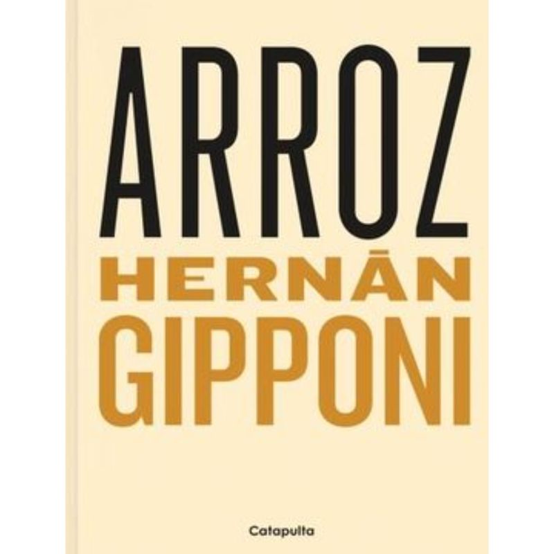 CATAPULTA EDITORES - Arroz - Autor(a):  Hernan Gipponi