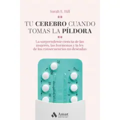 AMAT EDITORIAL - Tu Cerebro Cuando Tomas La Píldora