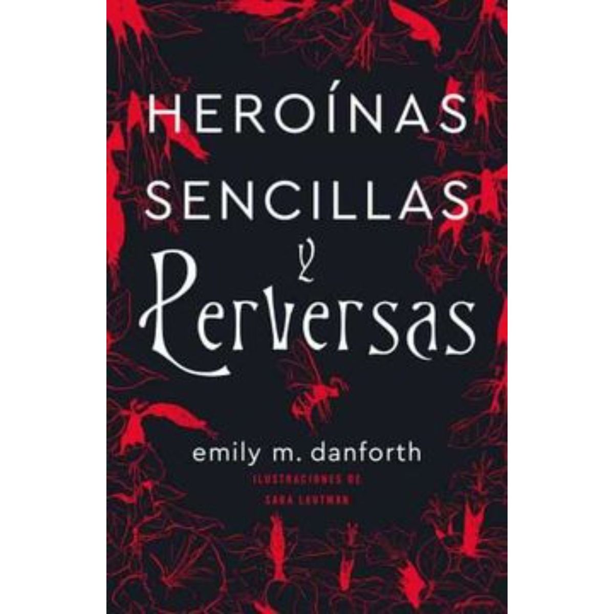 EDICIONES URANO - Heroínas Sencillas Y Perversas