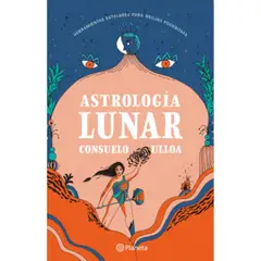 EDITORIAL PLANETA - Astrología Lunar - Autor(a): Consuelo Ulloa
