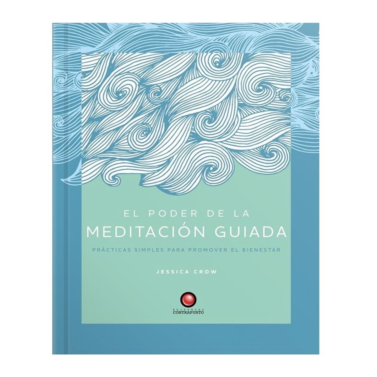 EDITORIAL CONTRAPUNTO - El poder de la meditación guiada