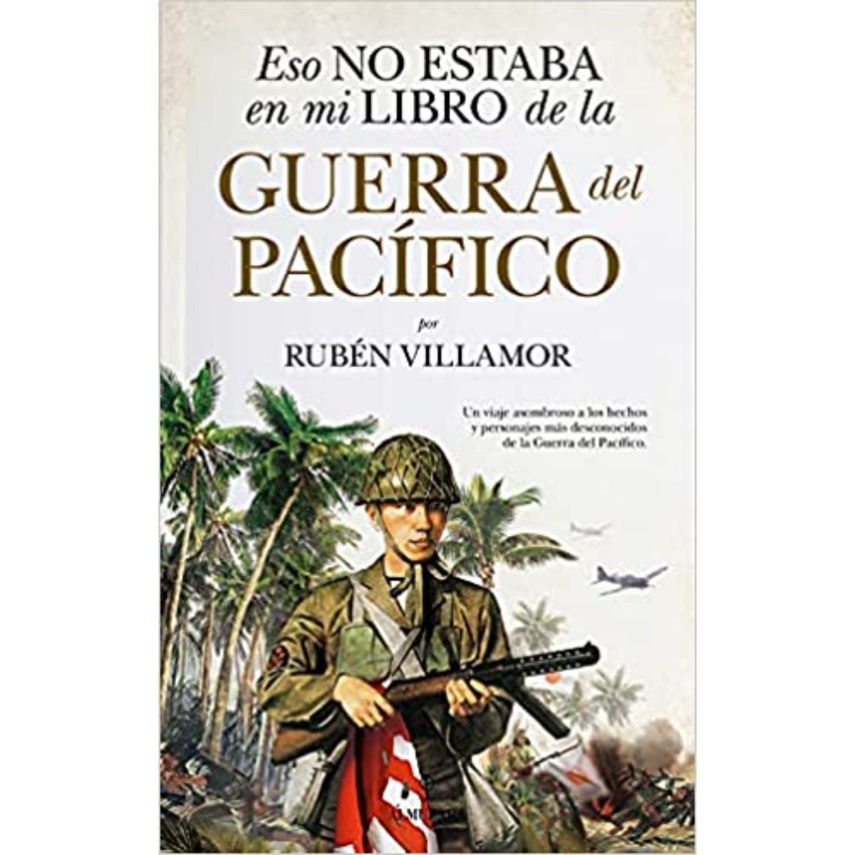 ALMUZARA EDITORIAL - Eso No Estaba En Mi Libro De La Guerra Del Pacífico