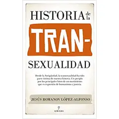 ALMUZARA EDITORIAL - Historia De La Transexualidad